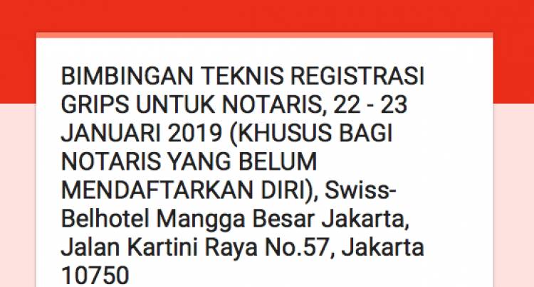 BIMBINGAN TEKNIS REGISTRASI GRIPS UNTUK NOTARIS, 22 - 23 JANUARI 2019