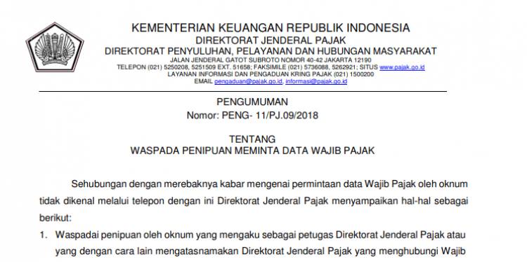 PENGUMUMAN KEMENTERIAN KEUANGAN REPUBLIK INDONESIA DIREKTORAT JENDERAL PAJAK NOMOR PENG – 11/PJ.09/2018 TENTANG WASPADA PENIPUAN MEMINTA DATA WAJIB PAJAK